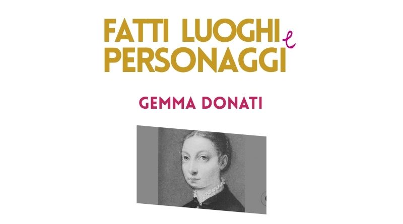 Fatti luoghi e personaggi. Gemma Donati.