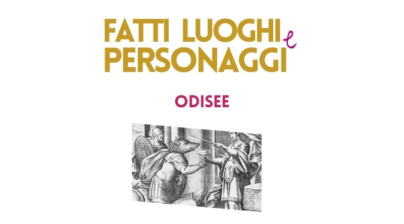 Fatti luoghi e personaggi. Odisee